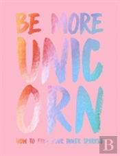 Be More Unicorn