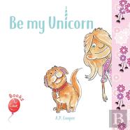 Be My Unicorn