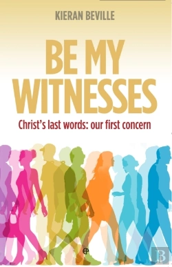 Bertrand.pt - Be My Witnesses : Christ'S Last Words: Our First Concern