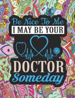 Bertrand.pt - Be Nice To Me I May Be Your Doctor Someday
