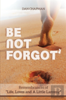 Be Not Forgot