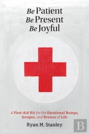 Be Patient, Be Present, Be Joyful