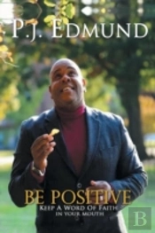 Be Positive: Keep A Word Of Faith In Your Mouth