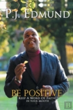 Bertrand.pt - Be Positive: Keep A Word Of Faith In Your Mouth