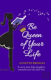 Be Queen Of Your Life