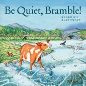 Be Quiet, Bramble!