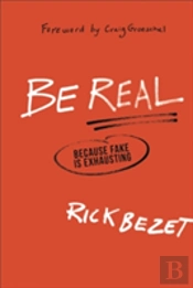 Be Real Because Fake Is Exhausting