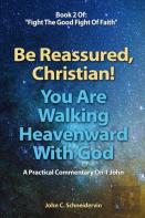 Be Reassured, Christian! You Are Walking Heavenward With God