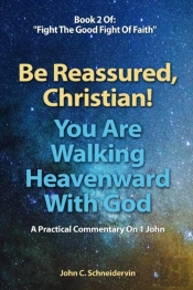 Be Reassured, Christian! You Are Walking Heavenward With God