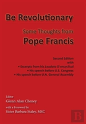 Be Revolutionary: Some Thoughts From Pope Francis