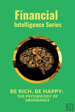 Bertrand.pt - Be Rich, Be Happy The Psychology Of Abundance