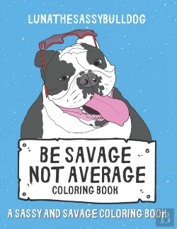 Bertrand.pt - Be Savage Not Average Coloring Book