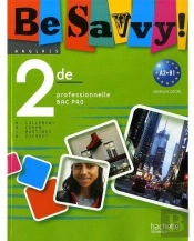 Be Savvy; Anglais ; 2nde Professionnelle Bac Pro ; Livre De L'Élève