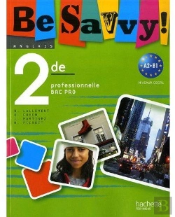 Bertrand.pt - Be Savvy; Anglais ; 2nde Professionnelle Bac Pro ; Livre De L'Élève