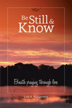 Bertrand.pt - Be Still And Know: Breath Praying Through Loss