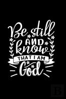 Be Still And Know That I Am God