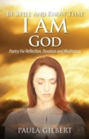Be Still And Know That I Am God: Poetry For Reflection, Devotion And Meditation