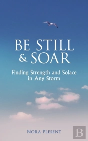 Be Still And Soar | Finding Strength And Solace In Any Storm