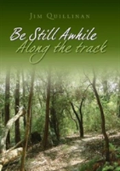 Be Still Awhile Along The Track