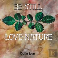 Be Still, Love Nature