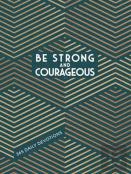 Be Strong And Courageous