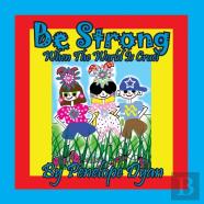 Be Strong When The World Is Cruel