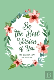 Be The Best Version Of You