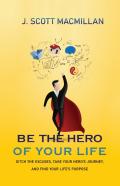 Be The Hero Of Your Own Life