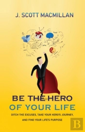 Be The Hero Of Your Own Life