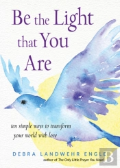 Be The Light That You Are