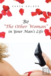 Be 'The Other Woman' In Your Man'S Life