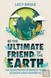 Be The Ultimate Friend Of The Earth