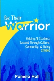 Be Their Warrior: Helping All Students S