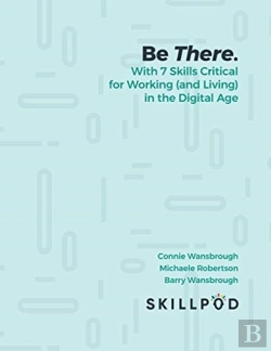 Bertrand.pt - Be There... With 7 Skills Critical For Working (And Living) In The Digital Age