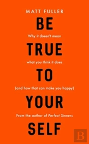 Be True To Yourself