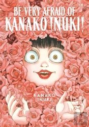 Be Very Afraid Of Kanako Inuki!