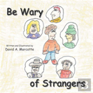 Be Wary Of Strangers