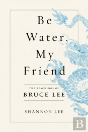 Be Water, My Friend