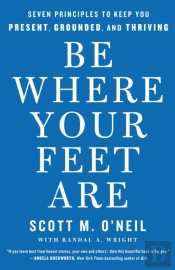 Be Where Your Feet Are