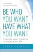 Be Who You Want, Have What You Want