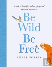 Be Wild, Be Free