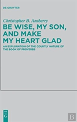 Bertrand.pt - Be Wise, My Son, And Make My Heart Glad