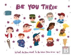 Be You Three - What Do I Want To Be When You Grow Up Kids Book.