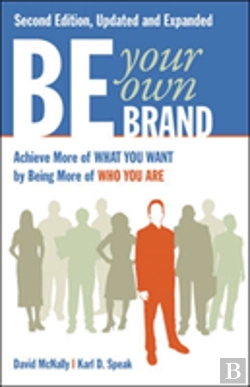 Bertrand.pt - Be Your Own Brand: Achieve More Of What You Want By Being More Of Who You Are
