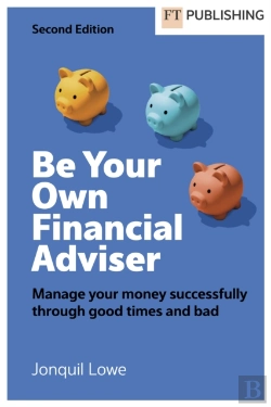 Bertrand.pt - Be Your Own Financial Adviser: Manage Your Finances Successfully Through Good Times And Bad