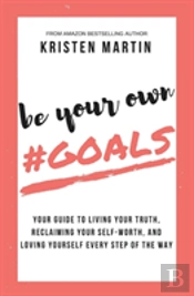 Be Your Own #Goals