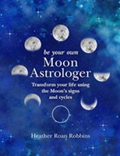 Be Your Own Moon Astrologer