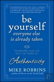 Be Yourself, Everyone Else Is Already Taken