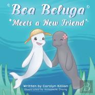 Bea Beluga Meets A New Friend
