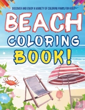 Beach Coloring Book! Discover And Enjoy A Variety Of Coloring Pages For Kids!